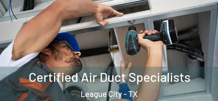  Certified Air Duct Specialists League City - TX